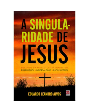 A SINGULARIDADE DE JESUS