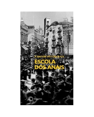 A SÍNTESE HISTÓRICA E A ESCOLA DOS ANAIS