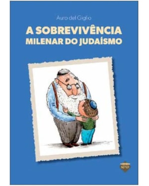 A SOBREVIVÊNCIA MILENAR DO JUDAÍSMO