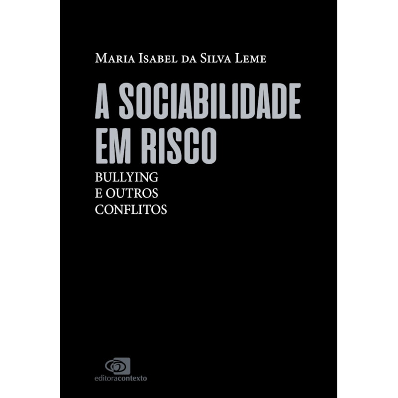 A SOCIABILIDADE EM RISCO: BULLYING E OUTROS CONFLITOS
