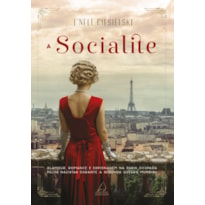 A socialite: glamour, romance e espionagem na paris ocupada pelos nazistas durante a segunda guerra mundial