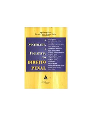 A SOCIEDADE, A VIOLÊNCIA E O DIREITO PENAL