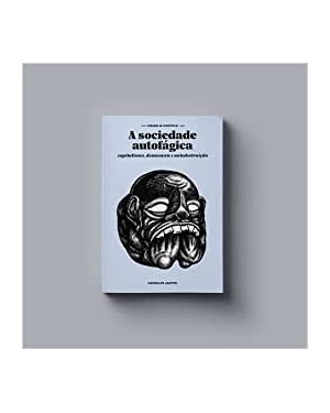 A SOCIEDADE AUTOFÁGICA