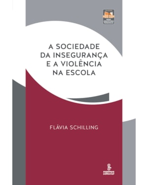 A SOCIEDADE DA INSEGURANÇA E A VIOLÊNCIA NA ESCOLA