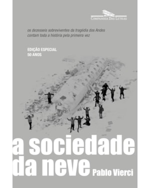 A sociedade da neve (nova edição): o livro que deu origem ao filme da netflix