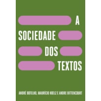 A SOCIEDADE DOS TEXTOS A SOCIEDADE DOS TEXTOS