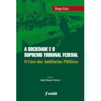 A sociedade e o supremo tribunal federal - o caso das audiências públicas