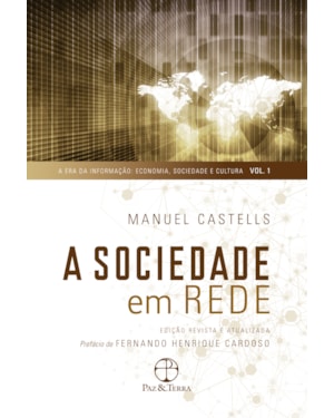 A SOCIEDADE EM REDE (VOL. 1 A ERA DA INFORMAÇÃO)
