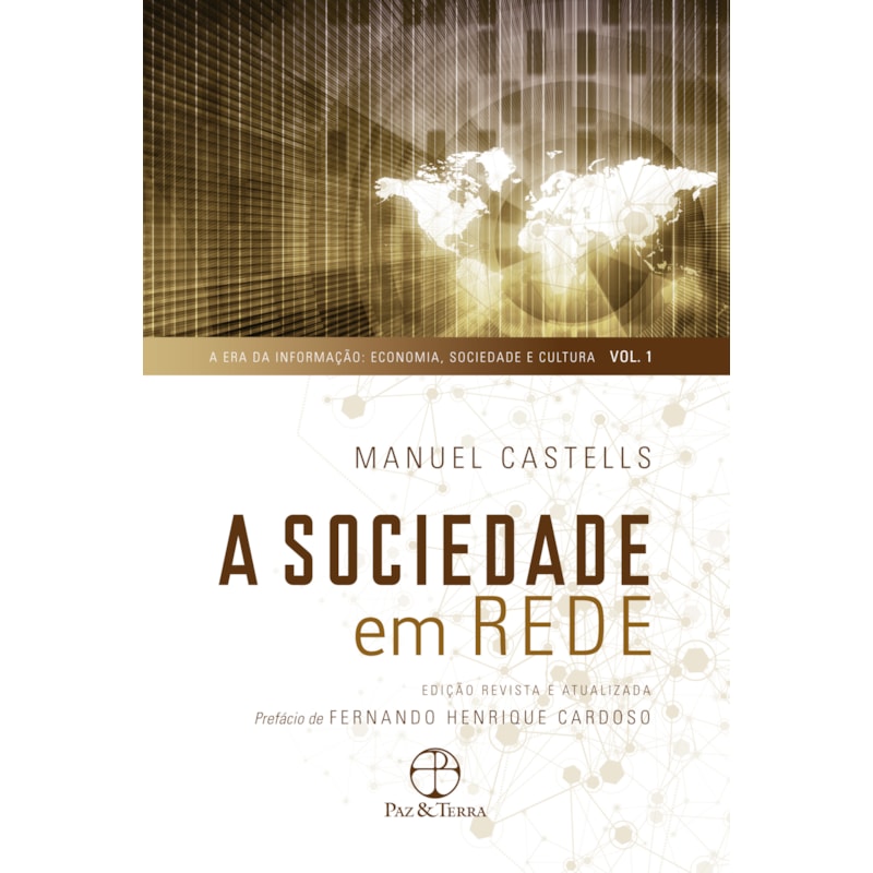 A SOCIEDADE EM REDE (VOL. 1 A ERA DA INFORMAÇÃO)