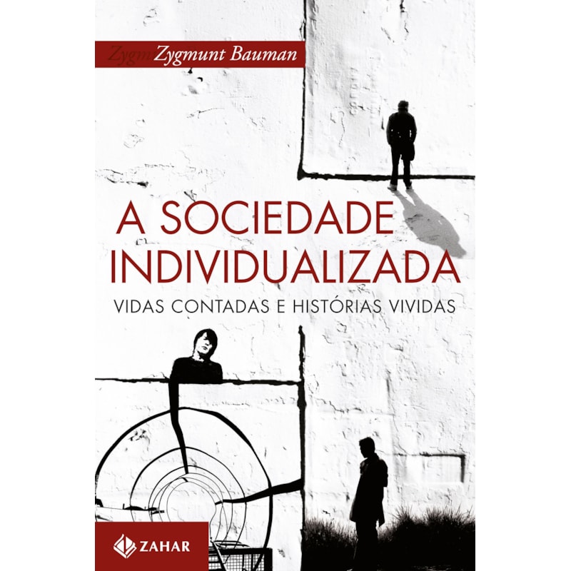 A SOCIEDADE INDIVIDUALIZADA: VIDAS CONTADAS E HISTÓRIAS VIVIDAS