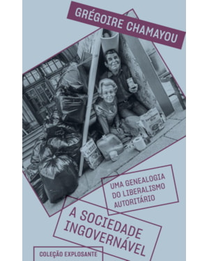 A SOCIEDADE INGOVERNÁVEL: UMA GENEALOGIA DO LIBERALISMO AUTORITÁRIO