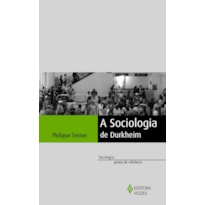 A SOCIOLOGIA DE DURKHEIN