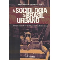 A SOCIOLOGIA DO BRASIL URBANO A SOCIOLOGIA DO BRASIL URBANO