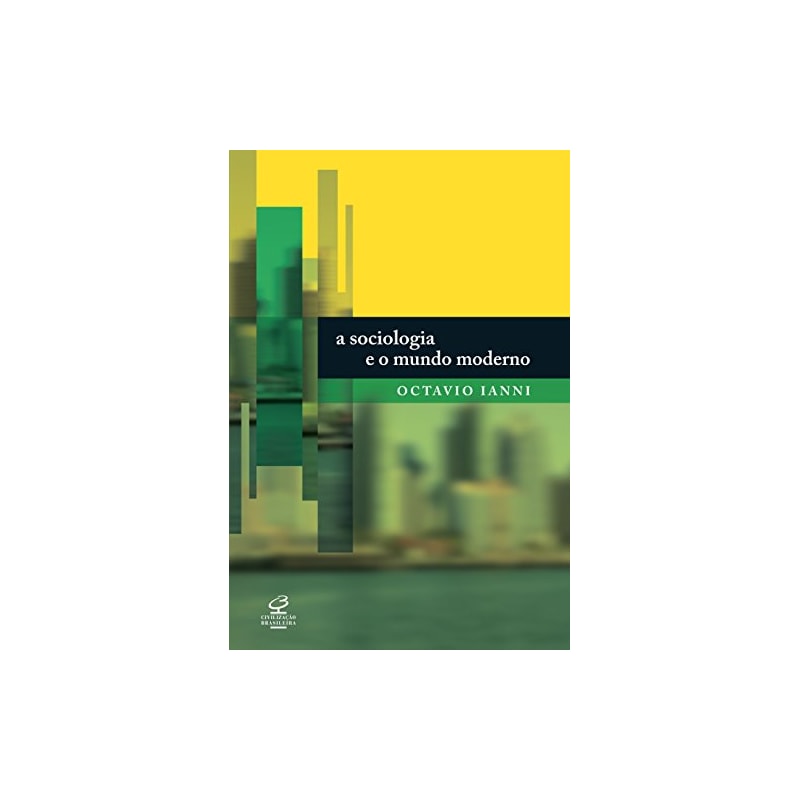 A SOCIOLOGIA E O MUNDO MODERNO