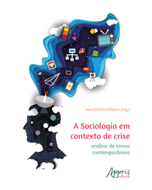 A SOCIOLOGIA EM CONTEXTO DE CRISE: ANÁLISE DE TEMAS CONTEMPORÂNEOS