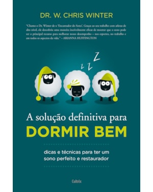 A solução definitiva para dormir bem: dicas e técnicas para ter um sono perfeito e restaurador