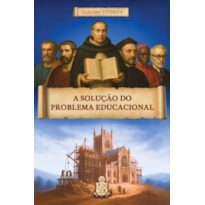 A SOLUÇÃO DO PROBLEMA EDUCACIONAL: UMA REFLEXÃO NECESSÁRIA