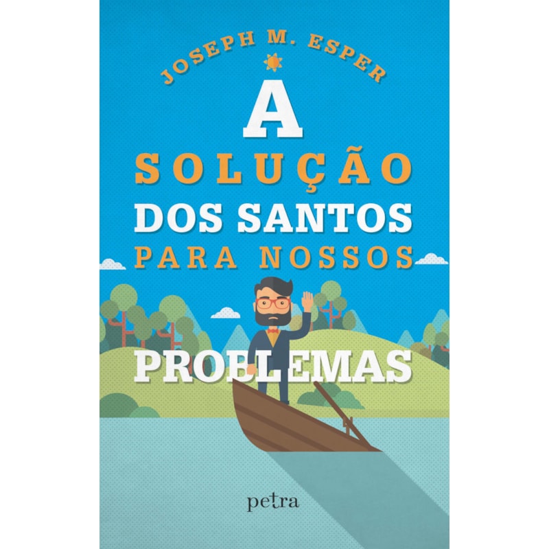 A SOLUÇÃO DOS SANTOS PARA NOSSOS PROBLEMAS