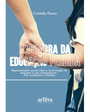 À SOMBRA DA EDUCAÇÃO PERDIDA: REPRESENTAÇÕES SOCIAIS SOBRE A TERCEIRIZAÇÃO DA EDUCAÇÃO E SUAS CONSEQUÊNCIAS