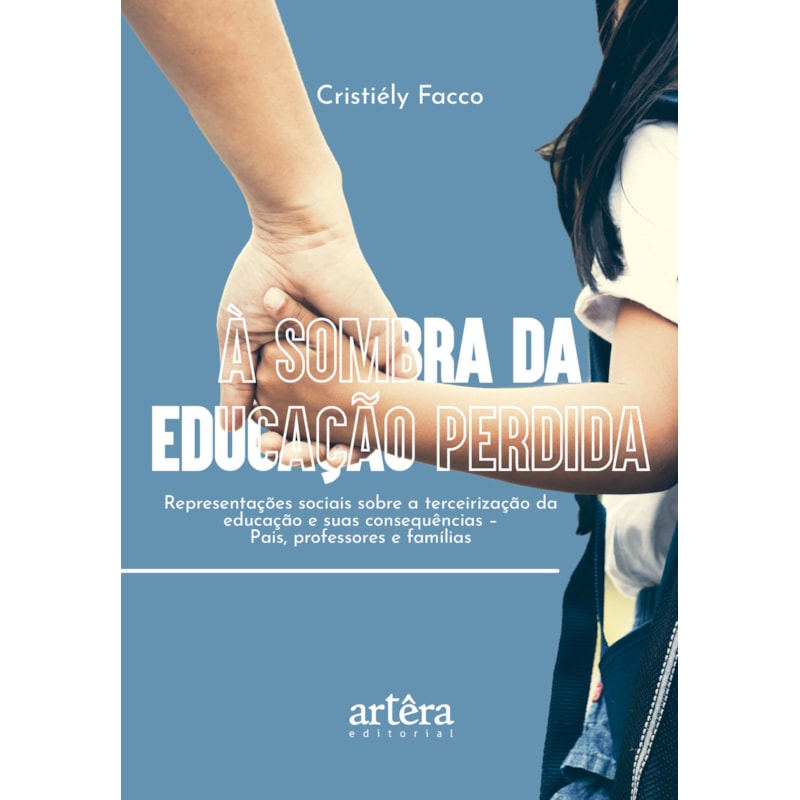 À SOMBRA DA EDUCAÇÃO PERDIDA: REPRESENTAÇÕES SOCIAIS SOBRE A TERCEIRIZAÇÃO DA EDUCAÇÃO E SUAS CONSEQUÊNCIAS