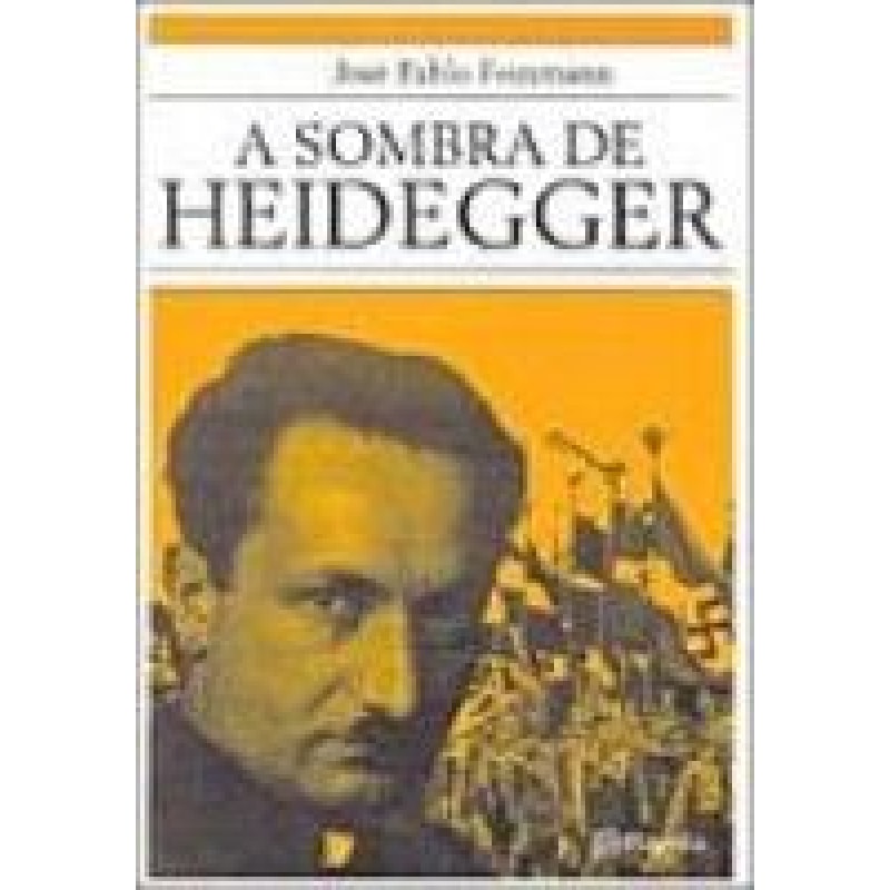A SOMBRA DE HEIDEGGER
