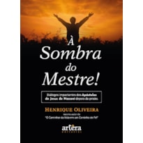 À SOMBRA DO MESTRE!