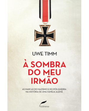 À SOMBRA DO MEU IRMÃO: AS MARCAS DO NAZISMO E DO PÓS-GUERRA NA HISTÓRIA DE UMA FAMÍLIA ALEMÃ