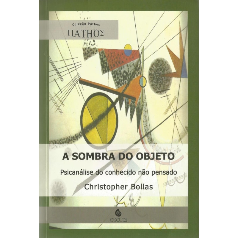 A sombra do objeto: Psicanálise do conhecido não pensado