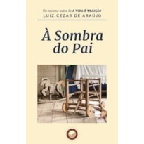 À SOMBRA DO PAI