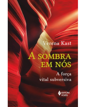 A SOMBRA EM NÓS: A FORÇA VITAL SUBVERSIVA