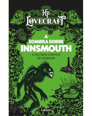 A SOMBRA SOBRE INNSMOUTH E OUTROS CONTOS DE HORROR: HP LOVECRAFT