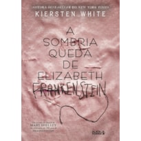 A SOMBRIA QUEDA DE ELIZABETH FRANKEINSTEN