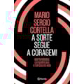 A SORTE SEGUE A CORAGEM!: OPORTUNIDADES, COMPET...