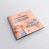 A SUPER FÁBRICA O CÉREBRO E SUAS INCRÍVEIS MÁQUINAS