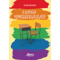 A SUPOSTA HOMOSSEXUALIDADE
