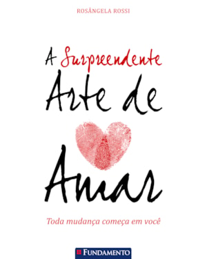 A SURPREENDENTE ARTE DE AMAR
