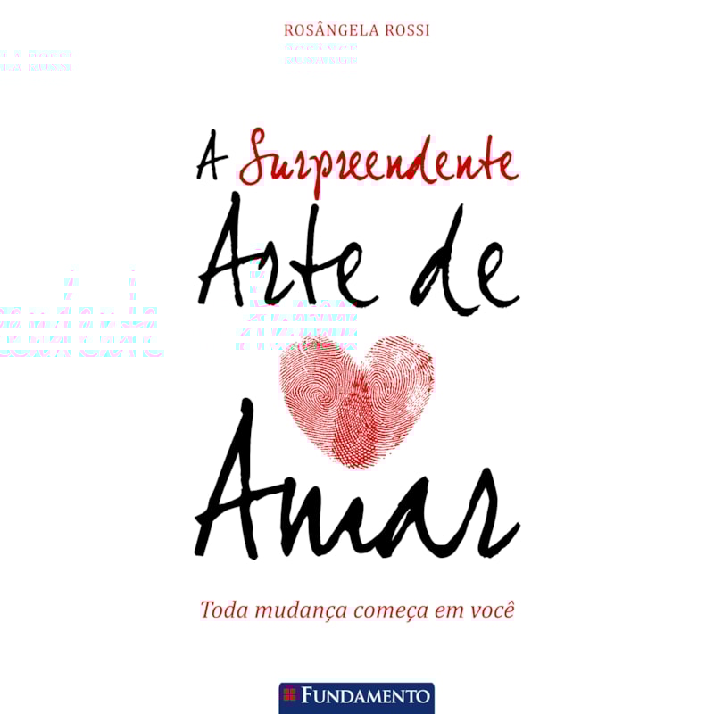 A SURPREENDENTE ARTE DE AMAR