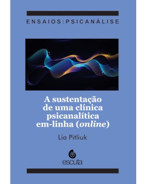 A sustentação de uma clínica psicanalítica em-linha (online)