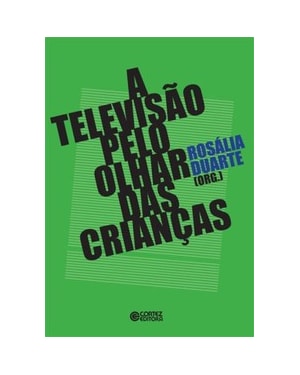 A TELEVISÃO PELO OLHAR DAS CRIANÇAS