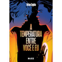 A TEMPERATURA ENTRE VOCÊ E EU A TEMPERATURA ENTRE VOCÊ E EU