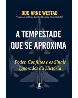 A Tempestade que Se Aproxima: Poder, Conflitos e os Sinais Ignorados da História