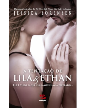 A TENTAÇÃO DE LILA & ETHAN: ELE É TUDO O QUE ELA JAMAIS HAVIA ESPERADO