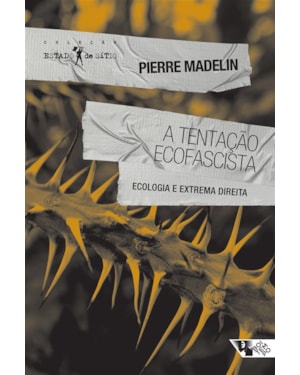 A tentação ecofascista: ecologia e extrema direita