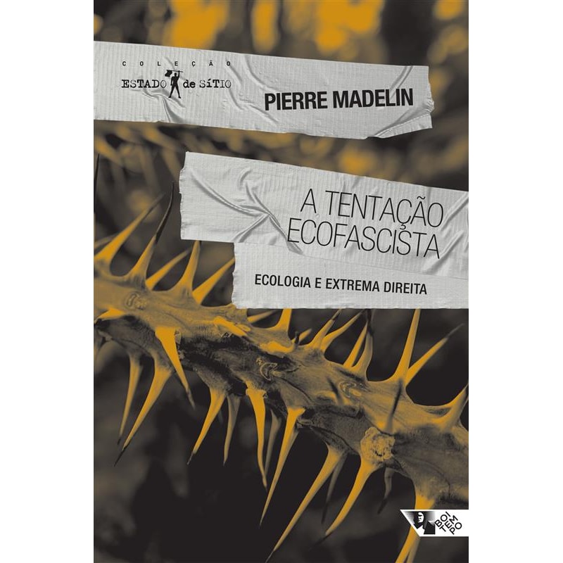 A tentação ecofascista: ecologia e extrema direita