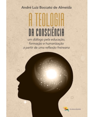 A TEOLOGIA DA CONSCIÊNCIA EM DIÁLOGO