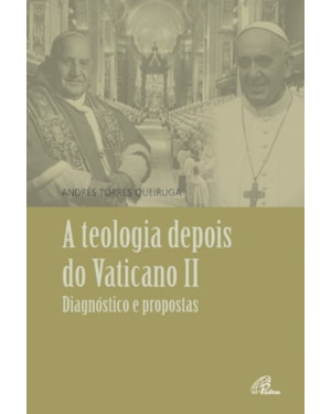 A teologia depois do vaticano ii: diagnóstico e propostas