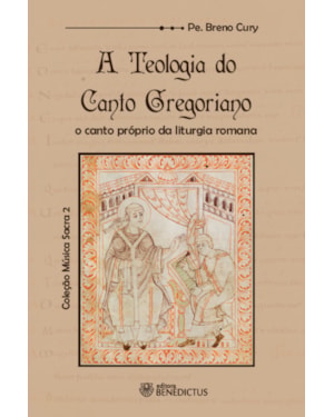 A TEOLOGIA DO CANTO GREGORIANO