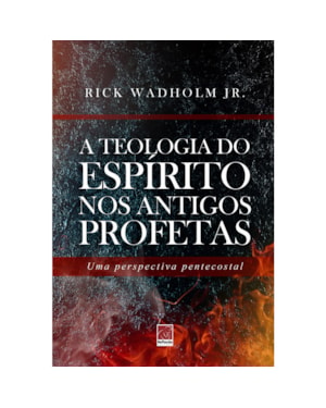 A TEOLOGIA DO ESPÍRITO NOS ANTIGOS PROFETAS