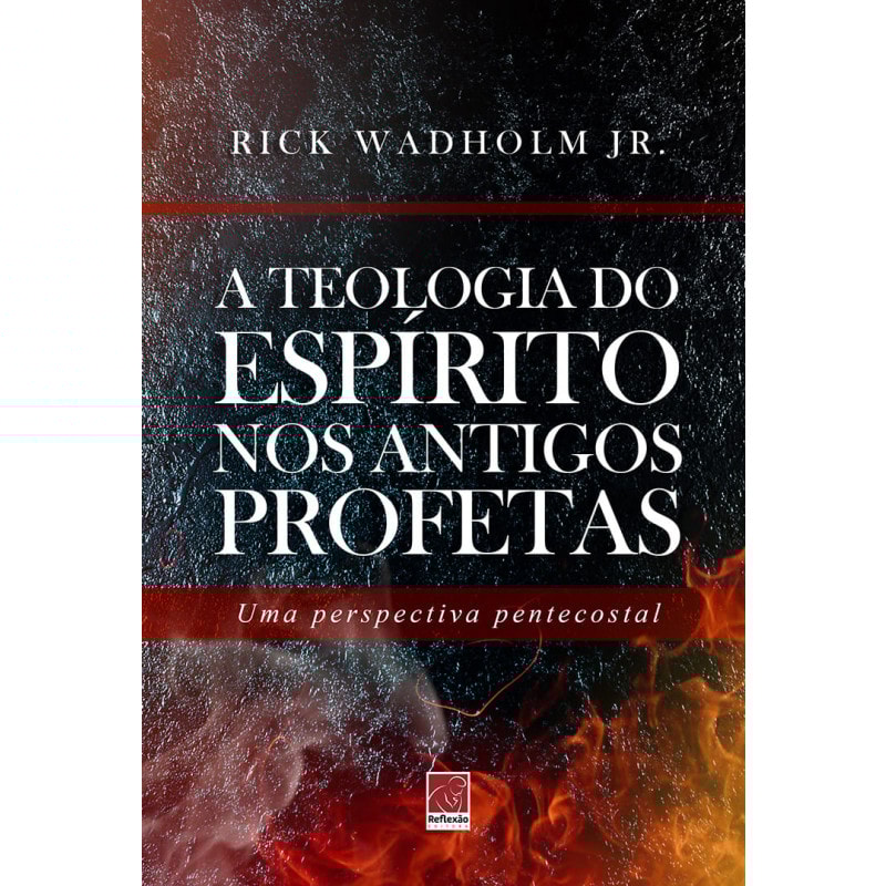 A TEOLOGIA DO ESPÍRITO NOS ANTIGOS PROFETAS