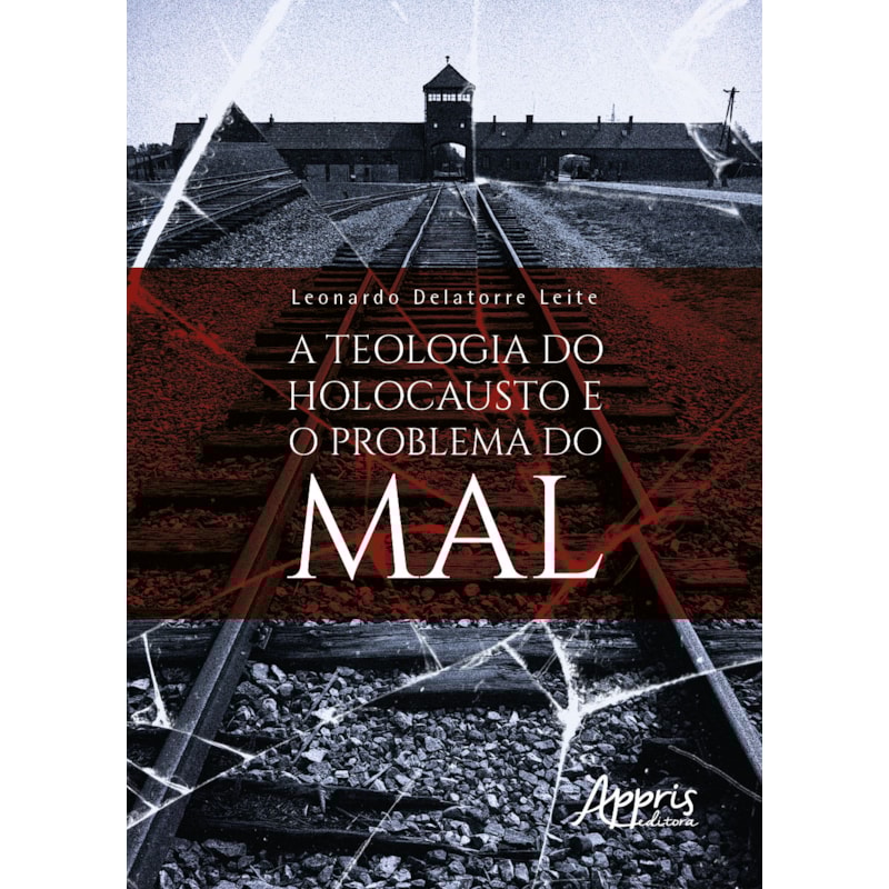 A TEOLOGIA DO HOLOCAUSTO E O PROBLEMA DO MAL
